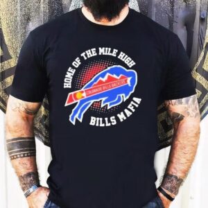 Buffalo Bills Colorado Bills Backers Home Of The Mile High Bills Mafia Shirt
