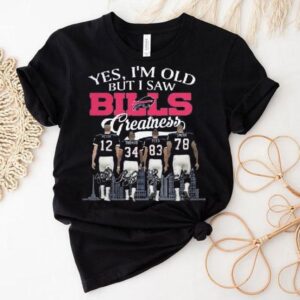 Buffalo Bills Yes I M Old But I Saw Bills Greatness Nfl Squad Signatures Tshirt