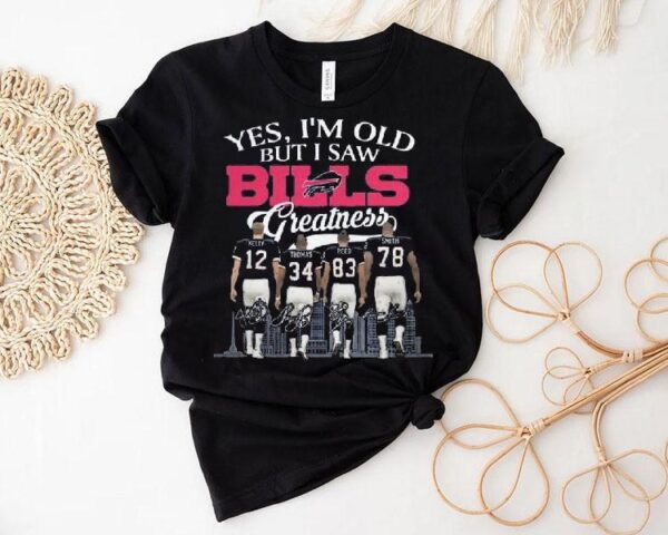 Buffalo Bills Yes I’m Old But I Saw Bills Greatness Nfl Squad 2025 Signatures Shirt