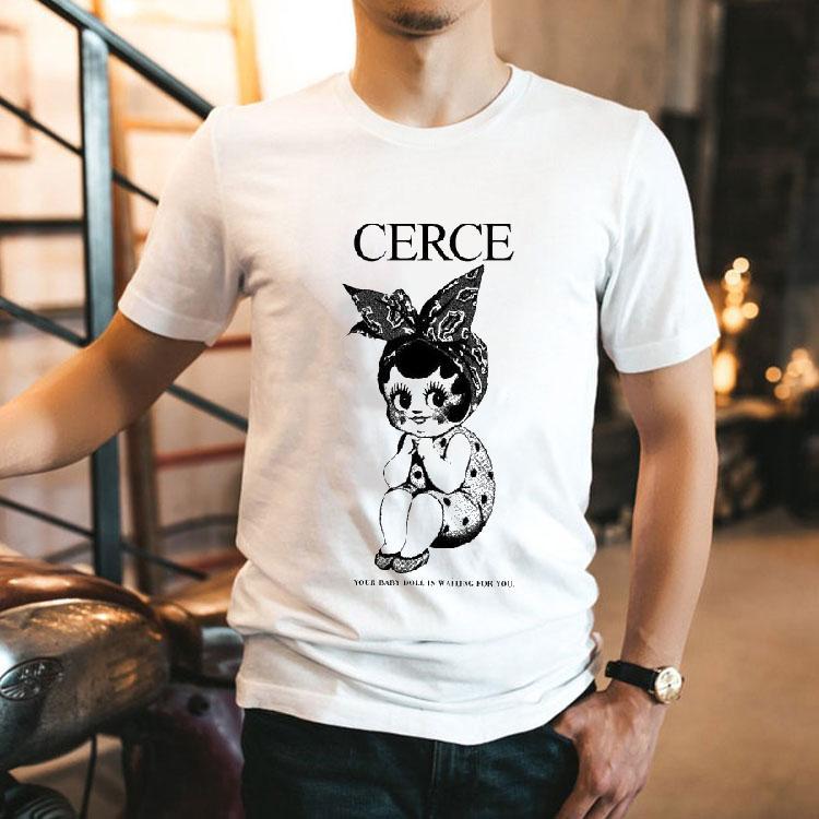Cerce Your Baby Doll Is Waiting For You Shirt Cerce Your Baby Doll Is Waiting For You Shirt