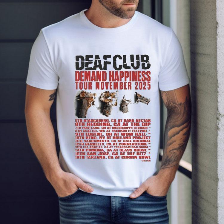 Deaf Club Demand Happiness Tour Nov 2025 Shirt Deaf Club Demand Happiness Tour Nov 2025 Shirt