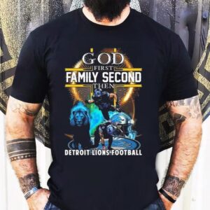 Detroit Lions God First Family Second Then Lions Football 2025 Vintage 2025 Shirt