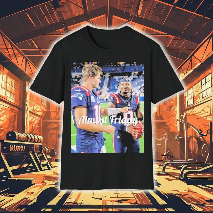Drake Maye And Stefon Diggs Almost Friday Shirt Drake Maye And Stefon Diggs Almost Friday Shirt