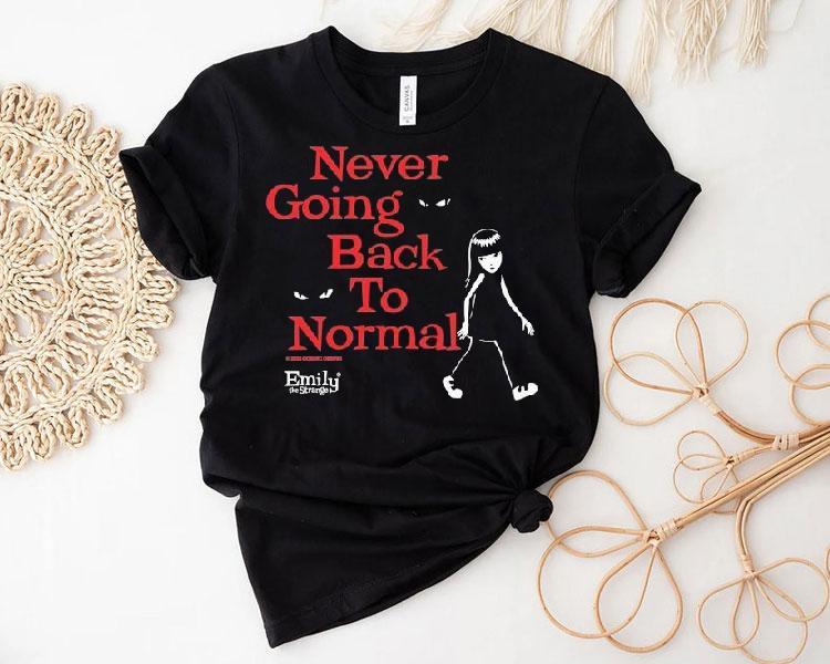 Emily The Strange Never Going Back To Normal Shirt Emily The Strange Never Going Back To Normal Shirt