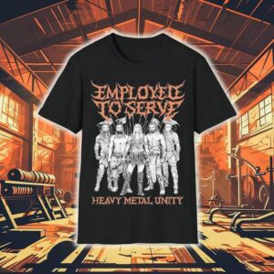 Employed To Serve Heavy Metal Unity Shirt