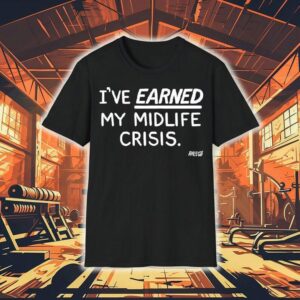 I've Earned My Midlife Crisis Kelly The Onion Shirt 1 I Ve Earned My Midlife Crisis Kelly The Onion Tshirt