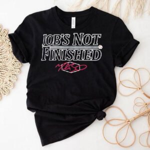 Job’s Not Finished Baseball Signature Shirt Job’s Not Finished Baseball Signature Shirt