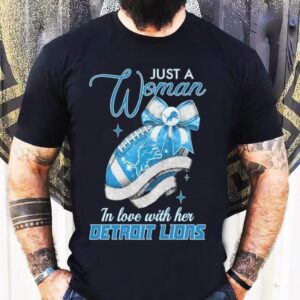Just A Woman In Love With Her Detroit Lions Tshirt