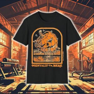 Mentally I M Here Halloween Pumpkin Tshirt