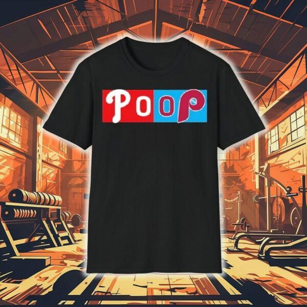 Philadelphia Phillies Poop Game Mlb Shirt