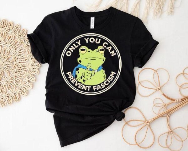 Portland Frog Only You Can Prevent Fascism Shirt