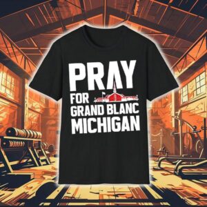 Pray For Grand Blanc Michigan Tshirt