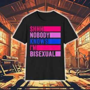 Shhh Nobody Knows I’m Bisexual Shirt