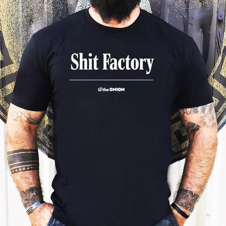 Shit Factory The Onion Shirt Shit Factory The Onion Shirt