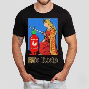 Sir Racha Sriracha Hot Chili Sauce Tshirt