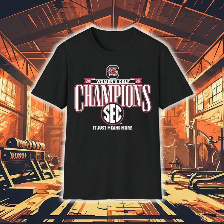 South Carolina Gamecocks It Just Means More 2025 Sec Women’s Golf Champions Shirt South Carolina Gamecocks It Just Means More 2025 Sec Women’s Golf Champions Shirt