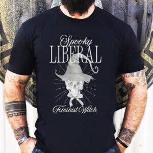 Spooky Liberal Feminist Witch Skull Shirt