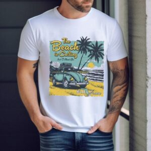 The Beach Is Calling And I Must Go Shirt The Beach Is Calling And I Must Go Shirt