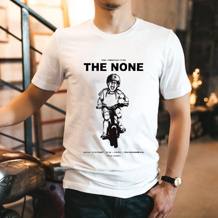 The None Oct 26 2025 Groningen, Nl Shirt The None Oct 26 2025 Groningen, Nl Shirt
