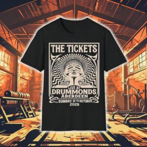 The Tickets Drummonds Aberdeen Oct 12 2025 Shirt