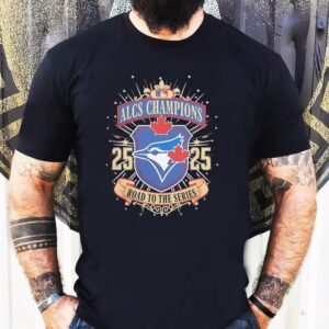 Toronto Blue Jays Alcs Champions Road To The Series 2025 Shirt