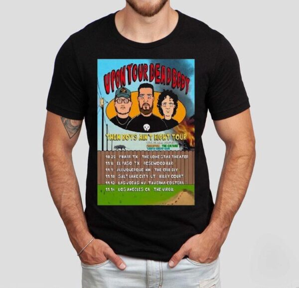 Upon Your Dead Body Them Boys Ain’t Right Tour 2025 November Shirt