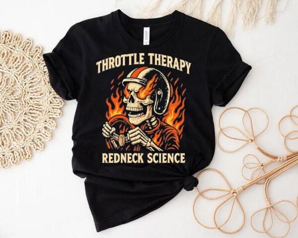 Westen Champlin Throttle Therapy Redneck Science Shirt