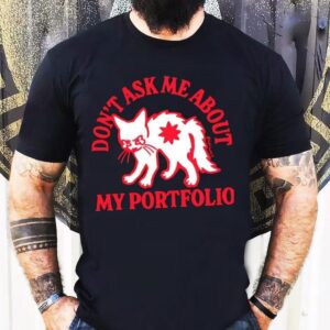White Cat Don T Ask Me About My Portfolio Tshirt