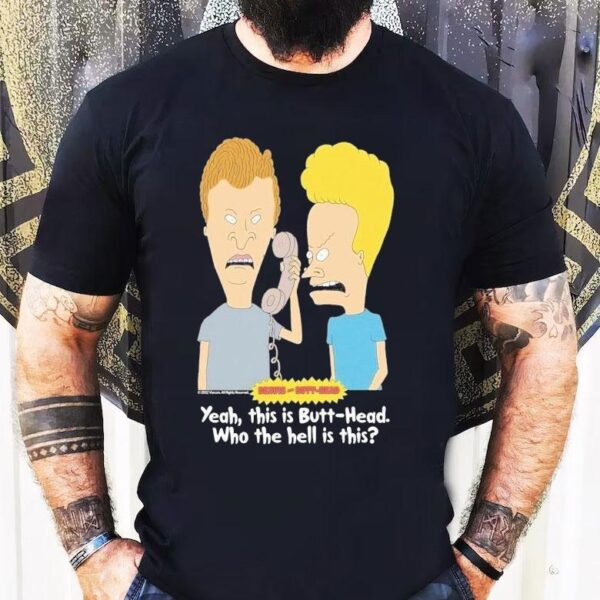 Who Is This Beavis And Butt-head Who The Hell Is This Shirt
