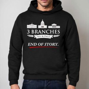 Branches No Kings End Of Story Hoodie