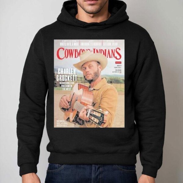 Charley Crockett Graces The Cover Of Cowboys And Indians The November December Searching For Freedom In The West Shirt