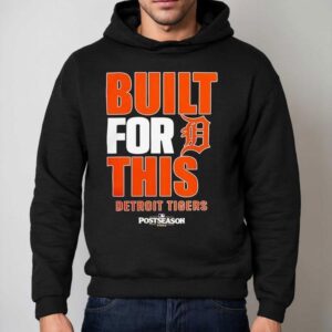 Detroit Tigers Built For This Mlb Postseason Hoodie