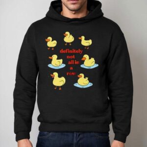 Ducks Definitely Not All In A Row Hoodie