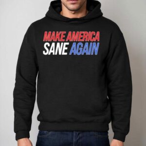 Duke Gomez Make America Sane Again Shirt 2 Duke Gomez Make America Sane Again Hoodie