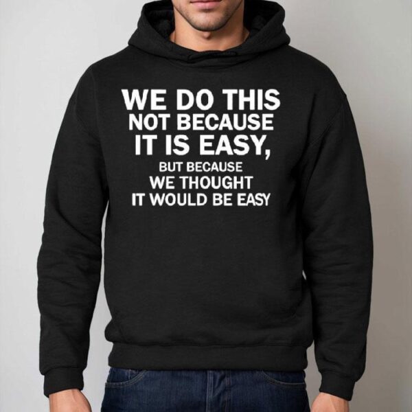 Elon Musk Macrohard We Do This Not Because It Is Easy Shirt