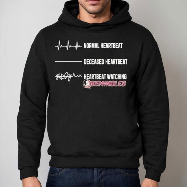 Florida State Seminoles Normal Heartbeat Deceased Heartbeat Faster Heartbeat When Watching Shirt