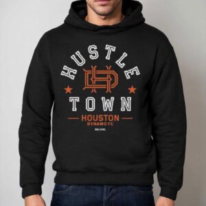 Houston Dynamo Fc Hustle Town Hoodie