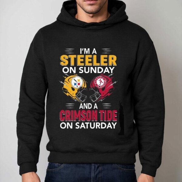 I’m A Pittsburgh Slers On Sunday And A Alabama Crimson Tide On Saturday Shirt