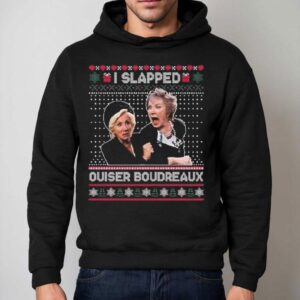 I Slapped Ouiser Boudreaux Ugly Christmas Hoodie