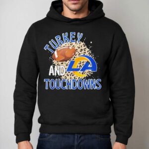 Los Angeles Rams Turkey And Touchdowns Thanksgiving Hoodie