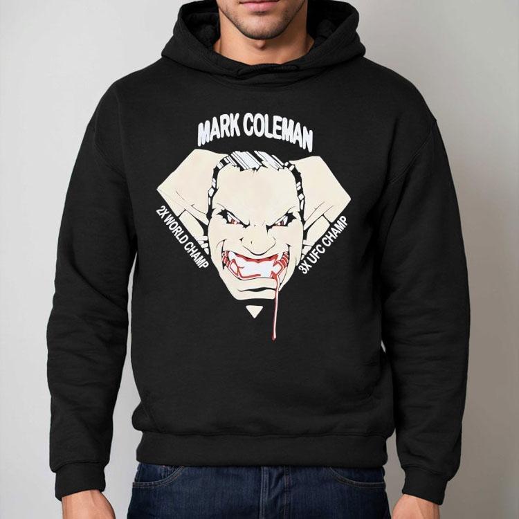 Mark Coleman 2x World Champ 3x Ufc Champ Shirt Mark Coleman 2x World Champ 3x Ufc Champ Shirt