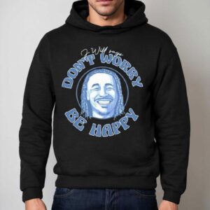 Okc Thunder Baseball J Will Says Don't Worry Be Happy Shirt 2 Okc Thunder Baseball J Will Says Don T Worry Be Happy Hoodie