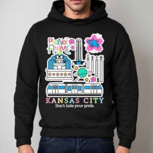 Planet Anime Kansas City Don't Hide Your Pride Shirt 2 Planet Anime Kansas City Don T Hide Your Pride Hoodie