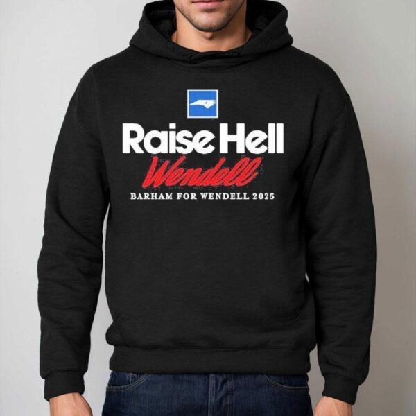 Raise Hell Wendell Barham For Wendell Shirt
