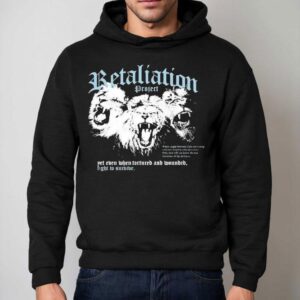 Retaliation Project Insanity Yet Even When Tortured And Wounded Fight To Survive Lions Shirt 2 Retaliation Project Insanity Yet Even When Tortured And Wounded Fight To Survive Lions Hoodie