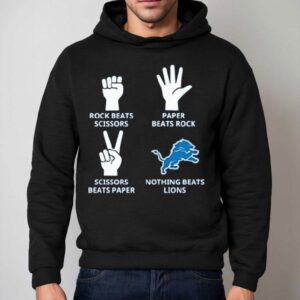Rock Beats Scissors Paper Beats Rock Scissors Beats Paper Nothing Beats Detroit Lions Shirt 2 Rock Beats Scissors Paper Beats Rock Scissors Beats Paper Nothing Beats Detroit Lions Hoodie