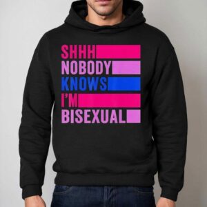 Shhh Nobody Knows I'm Bisexual Shirt 2 Shhh Nobody Knows I M Bisexual Hoodie