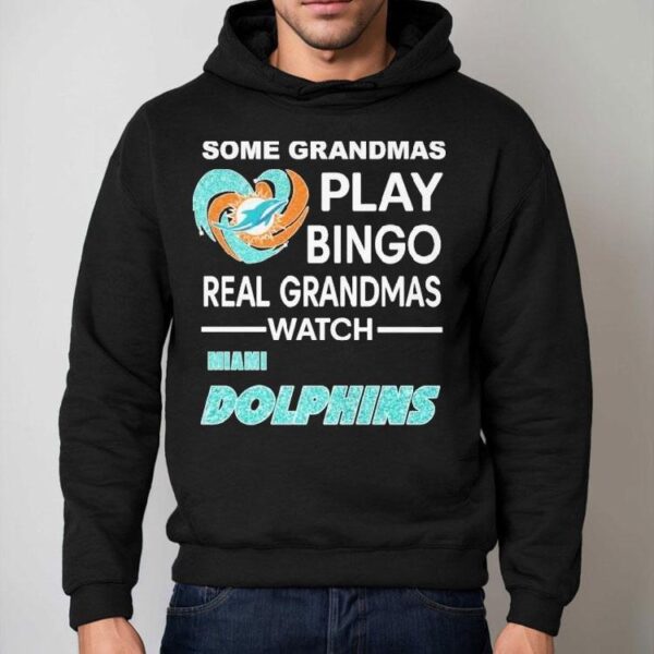 Some Grandmas Play Bingo Real Grandmas Watch Miami Dolphins Diamond Heart Shirt