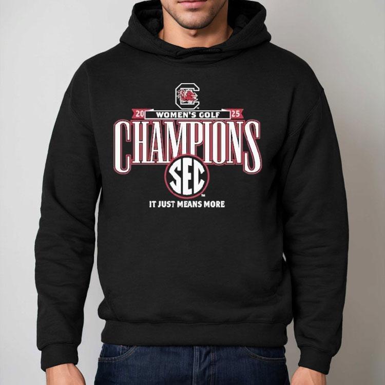 South Carolina Gamecocks It Just Means More 2025 Sec Women’s Golf Champions Shirt South Carolina Gamecocks It Just Means More 2025 Sec Women’s Golf Champions Shirt