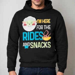 Star Wars The Mandalorian Grogu I'm Here For The Rides And Snacks Shirt 2 Star Wars The Mandalorian Grogu I M Here For The Rides And Snacks Hoodie